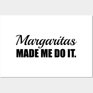 Margaritas Made Me Do It. Posters and Art